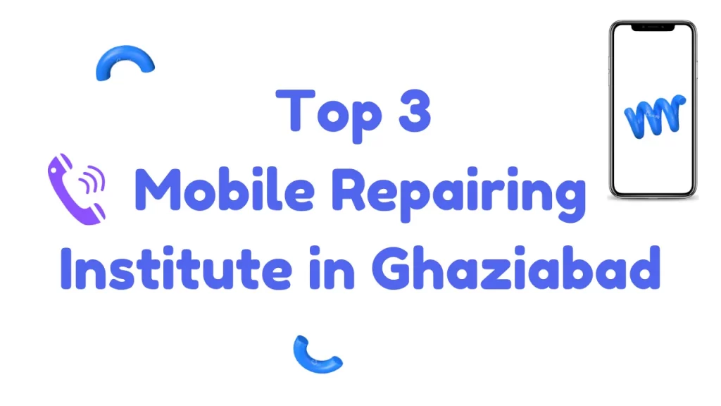 Mobile Repairing Institute in Ghaziabad